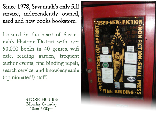 Since 1978, Savannah's only full service, independently owned, used and new books bookstore.